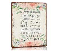 Metal Tin Sign I Sing Because I Am Happy His Eye Is on The Sparrow Wall Decor Scripture Matthew Hymn Lyrics Artwork Decor for Bathroom