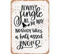 metal wall signs Enseigne en Tôle Always Jingle All the Way Nobody Likes a Halfassed Jingler - Vintage Rusty Look Métal Rétro pour Bar Café