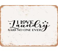 metal wall signs Enseigne en Tôle I Love Laundry Said No One Ever - Vintage Look Sign Métal Rétro pour Bar Café