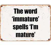 metal wall signs Enseigne en Tôle The word 'immature' spells 'I'm mature' Métal Rétro pour Bar Café