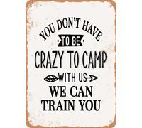 metal wall signs Enseigne en Tôle You Don't Have to Be Crazy to Camp With Us We - Vintage Rusty Look Métal Rétro pour Bar Café