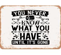 metal wall signs Enseigne en Tôle You Never Know What You Have Until It's Gone - Vintage Look Sign Métal Rétro pour Bar Café