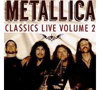 Metallica - Classics Live Vol 2 - The Rare Live Recordings