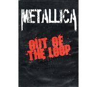 Metallica - Out of the Loop [DVD]