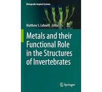 Metals and their Functional Role in the Structures of Invertebrates: 18 (Biologically-Inspired Systems)
