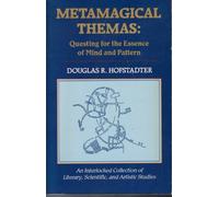 Metamagical Themas: Questing for the Essence of Mind and Pattern