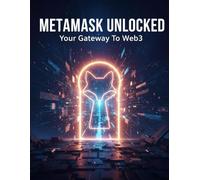 Metamask Unlocked: Your Gateway To Web3