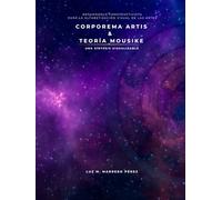 Metamodelo Constructivista para la Alfabetización Visual de las Artes Corporema Artis & Teoría MOUSIKE una síntesis visualizable
