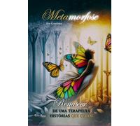 Metamorfose Renascer De Uma Terapeuta