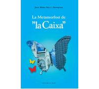 Metamorfosi de ”la Caixa”, 1902-2022 | Joan Maria Solà Franquesa