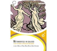 Metamorfosi in dialogo. Studi in onore di Rosalba Galvagno (Intus legere)