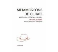 Metamorfosis De Ciutats: Antologia Poetica (1978-2021)