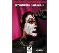 Metamorfosis de esas palabras