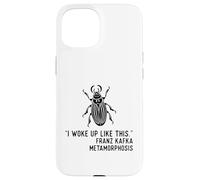 Metamorfosis de Kafka Me desperté así Carcasa para iPhone 15
