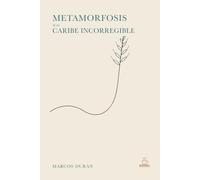 Metamorfosis de un Caribe Incorregible