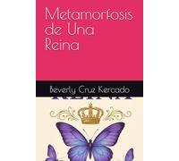 Metamorfosis de Una Reina