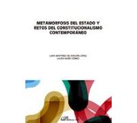 Metamorfosis Del Estado Y Retos Del Constitucionalismo Contemporá Neo