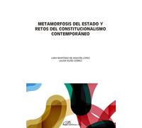 Metamorfosis Del Estado Y Retos Del Constitucionalismo Contemporá Neo