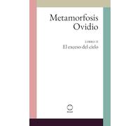Metamorfosis: Libro II: El exceso del cielo