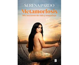 Metamorfosis: Mis lecciones de vida y maquillaje (No ficción)