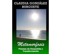 Metamorfosis: Poemas de Despedida y Transformación (Pensamientos)