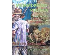 Metamorfosis política: Herramientas contra el zurdo cubano