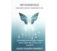 Metamorfosis: Transforma tu negocio, transforma tu vida