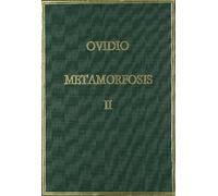 Metamorfosis. Vol. II, Libros VI-X: 3 (Alma Mater)