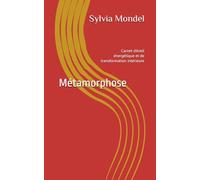 Métamorphose: Carnet d'éveil énergétique et de transformation intérieure