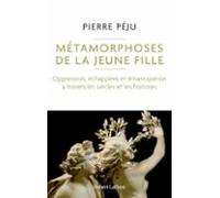 Métamorphoses De La Jeune Fille - Oppression Échappées Et Émancipation