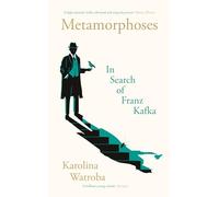 Metamorphoses: In Search of Franz Kafka