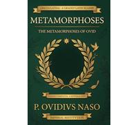 Metamorphoses: The Metamorphoses of Ovid Retold for Latin Learners - Complete Edition