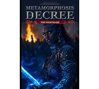 Metamorphosis by Decree: The Nightmare: 2 (Metamorphosis by DecreeA Dark Fantasy Epic of Revolution and Redemption In a world ruled by corrupt priests and their oppressive)