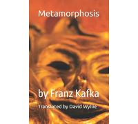 Metamorphosis: by Franz Kafka
