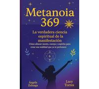 METANOIA 369: La Verdadera Ciencia Espiritual de la Manifestación
