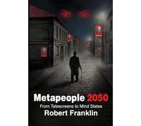 Metapeople 2050: From Telescreens to Mind Slates