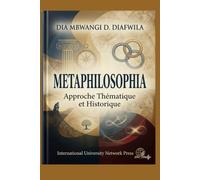 METAPHILOSOPHIA Approche Thématique et historique (Collection ALPHA - OMEGA A et Ω International University Network)