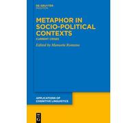 Metaphor in Socio-Political Contexts: Current Crises: 54 (Applications of Cognitive Linguistics [ACL], 54)