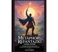 Metaphor: ReFantazio Game Guide: From Tribal Outcast to Royal Legend - Strategies, Secrets, and Stories for Every Adventurer