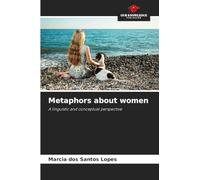 Metaphors about women: A linguistic and conceptual perspective