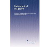 Metaphysical magazine: A monthly review of the occult sciences and metaphysical philosophy: Volume 14
