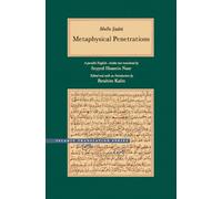 Metaphysical Penetrations: A Parallel English-Arabic Text (Brigham Young University - Islamic Translation Series)