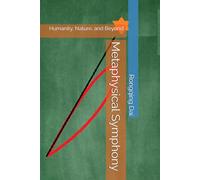 Metaphysical Symphony: Humanity, Nature, and Beyond