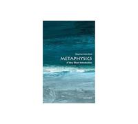 Metaphysics: A Very Short Introduction (Very Short Introductions)