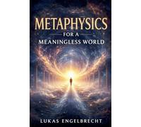 Metaphysics for a Meaningless World