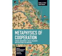 Metaphysics of Cooperation: Edward Abramowski's Social Philosophy. With a Selection of His Writings (Studies in Critical Social Sciences)