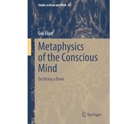 Metaphysics of the Conscious Mind: On Being a Brain: 26 (Studies in Brain and Mind, 26)