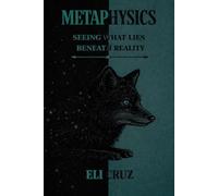 Metaphysics: Seeing What Lies Beneath Reality