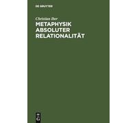 Metaphysik absoluter Relationalität: Eine Studie zu den beiden ersten Kapiteln von Hegels Wesenslogik
