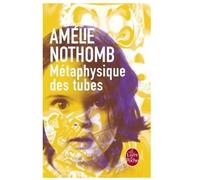 Metaphysique Des Tubes (Ldp Litterature) (French Edition) by Amelie Nothomb (2004-01-10)
